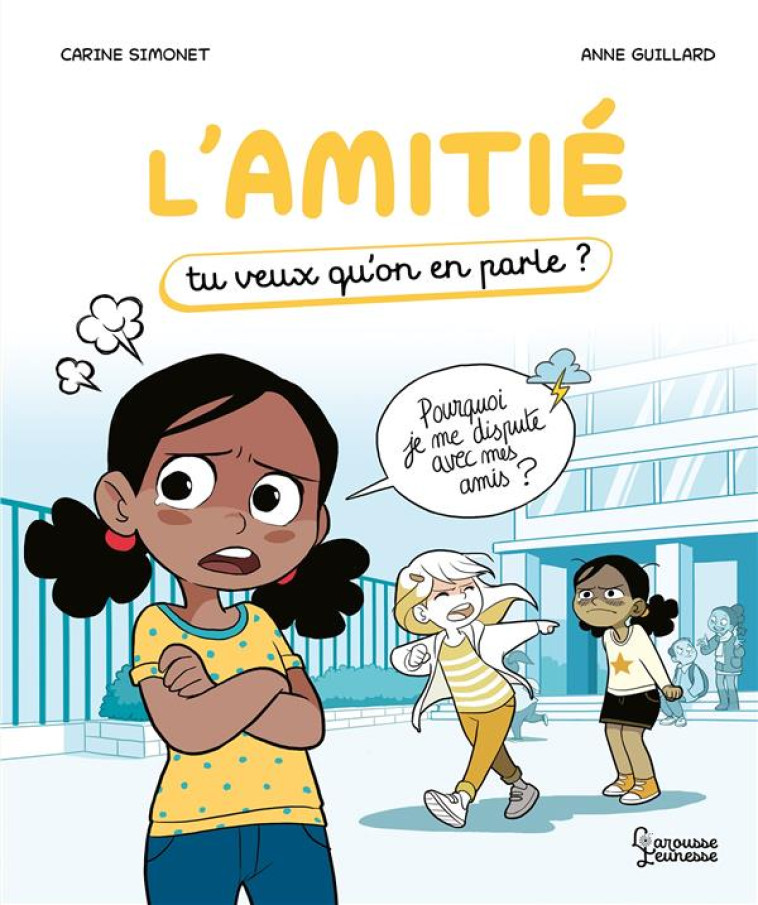 L'AMITIE TU VEUX QU'ON EN PARLE - SIMONET CARINE - LAROUSSE