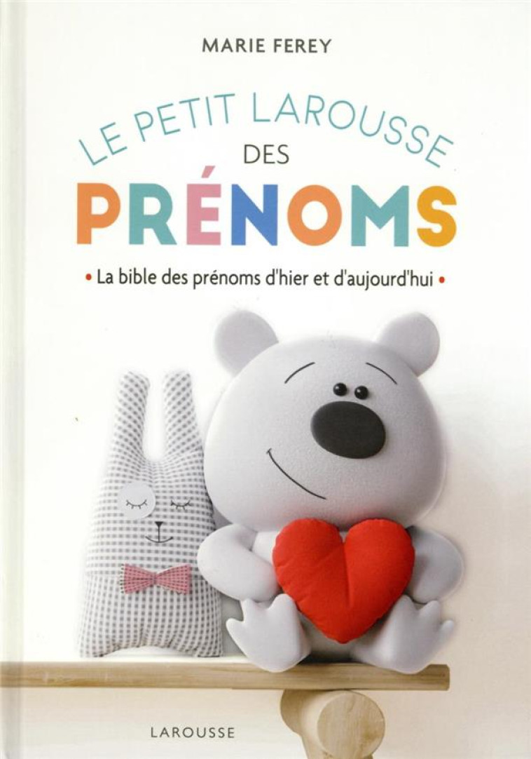 LE PETIT LAROUSSE DES PRENOMS - FEREY MARIE - LAROUSSE