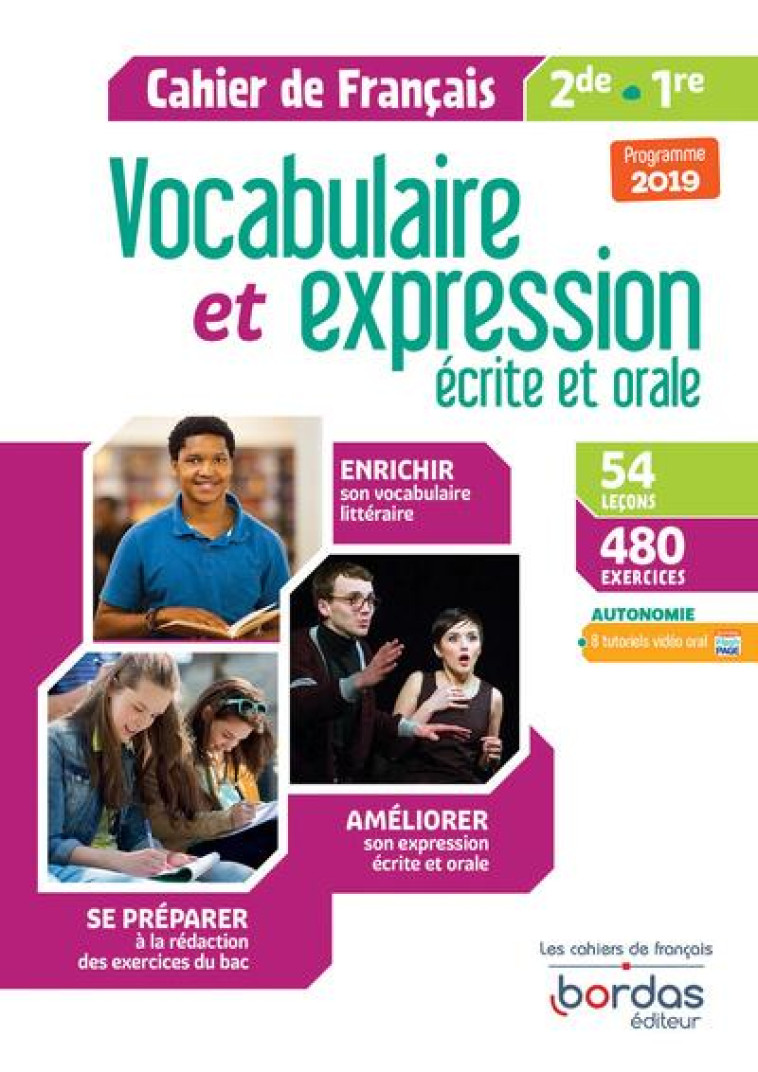 VOCABULAIRE ET EXPRESSION FRANCAIS ECRITE E T ORALE 2DE/1RE 2019 - CAHIER D'EXERCICES - FAYON/BOIREAU - BORDAS