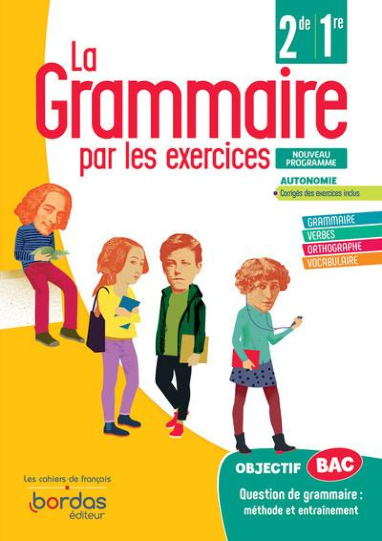 LA GRAMMAIRE PAR LES EXERCICES 2DE/1RE 2020 - PAUL JOELLE - BORDAS