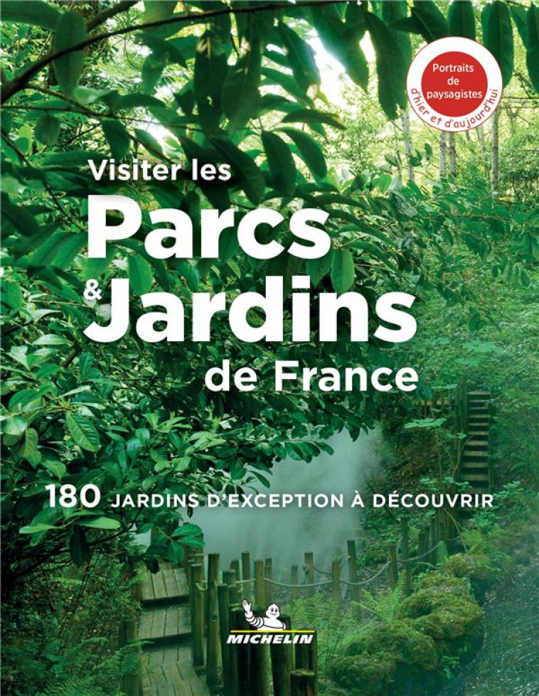 VISITER LES PARCS ET JARDINS DE FRANCE - XXX - MICHELIN