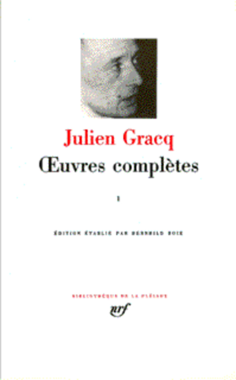 OEUVRES COMPLETES T1 - GRACQ JULIEN - GALLIMARD