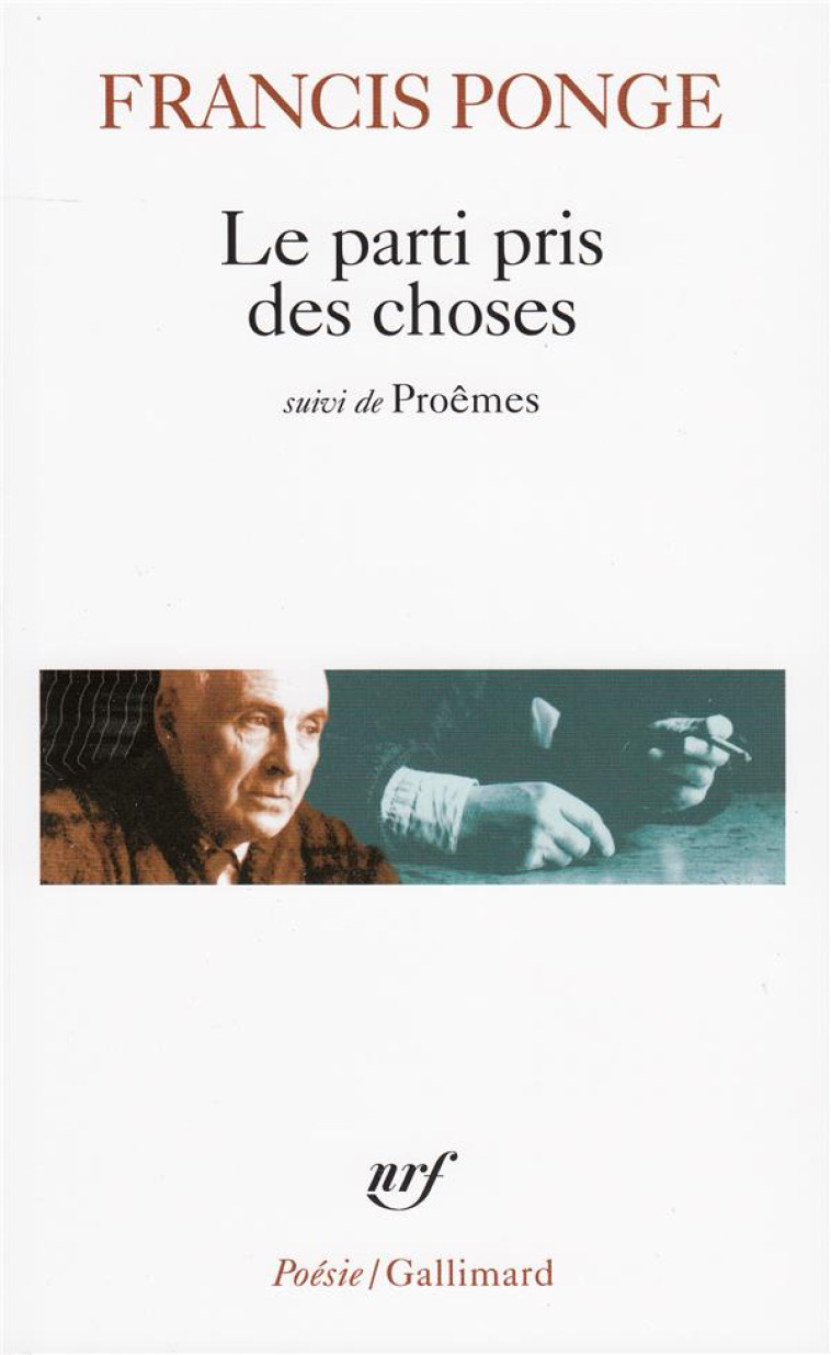 LE PARTI PRIS DES CHOSES PROEMES /  LYCEE CORNEILLE 2017-2018 - PONGE FRANCIS - GALLIMARD