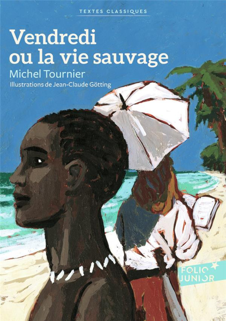 VENDREDI OU LA VIE SAUVAGE TEXTES CLASSIQUES - TOURNIER/GOTTING - GALLIMARD