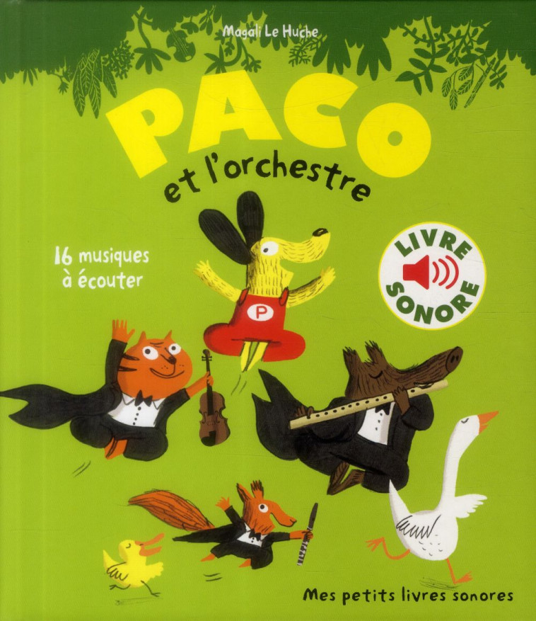 PACO ET L'ORCHESTRE (16 MUSIQUES A ECOUTER) - LE HUCHE MAGALI - Gallimard-Jeunesse Musique