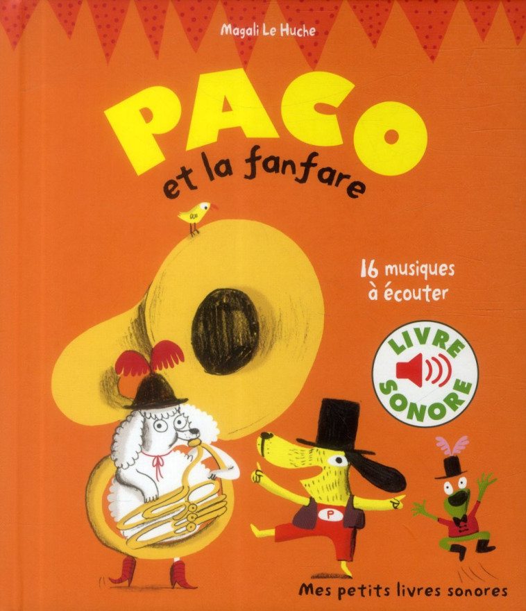 PACO ET LA FANFARE (16 MUSIQUES A ECOUTER) - LE HUCHE MAGALI - Gallimard-Jeunesse Musique