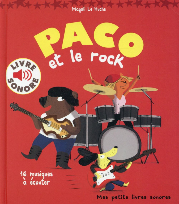 PACO ET LE ROCK (16 MUSIQUES A ECOUTER) - LE HUCHE MAGALI - Gallimard-Jeunesse Musique