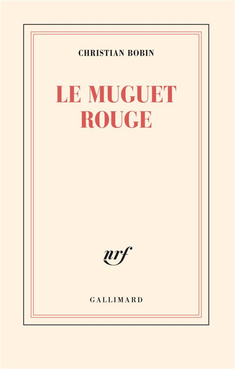 LE MUGUET ROUGE - BOBIN CHRISTIAN - GALLIMARD