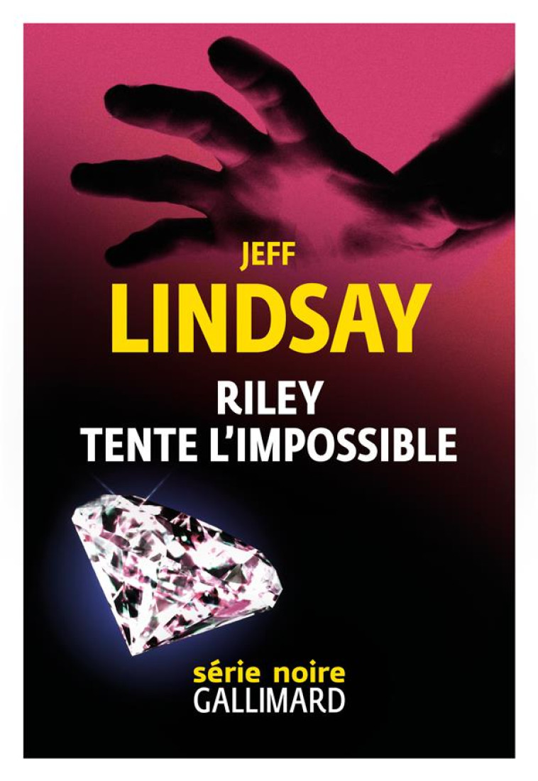 RILEY TENTE L'IMPOSSIBLE - JEFF LINDSAY - GALLIMARD