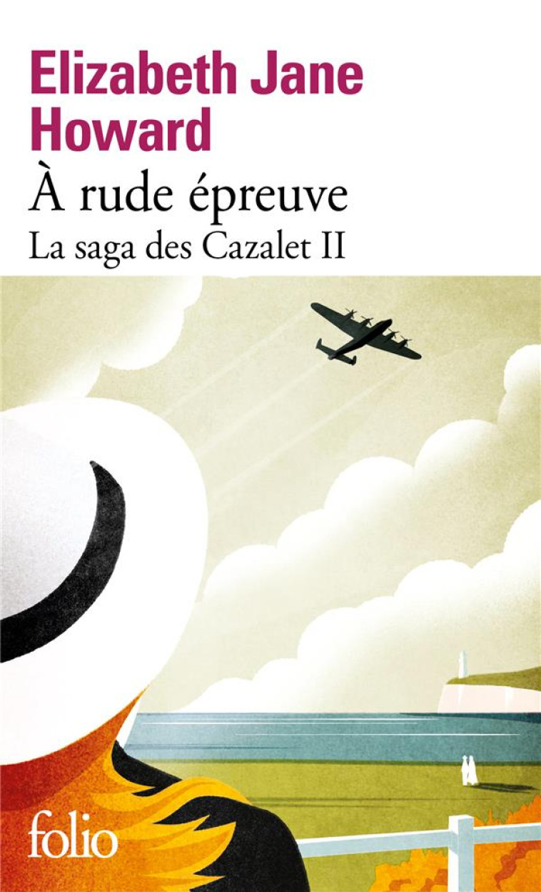 LA SAGA DES CAZALET T02 A RUDE EPREUVE - ELIZABETH JANE HOWAR - GALLIMARD