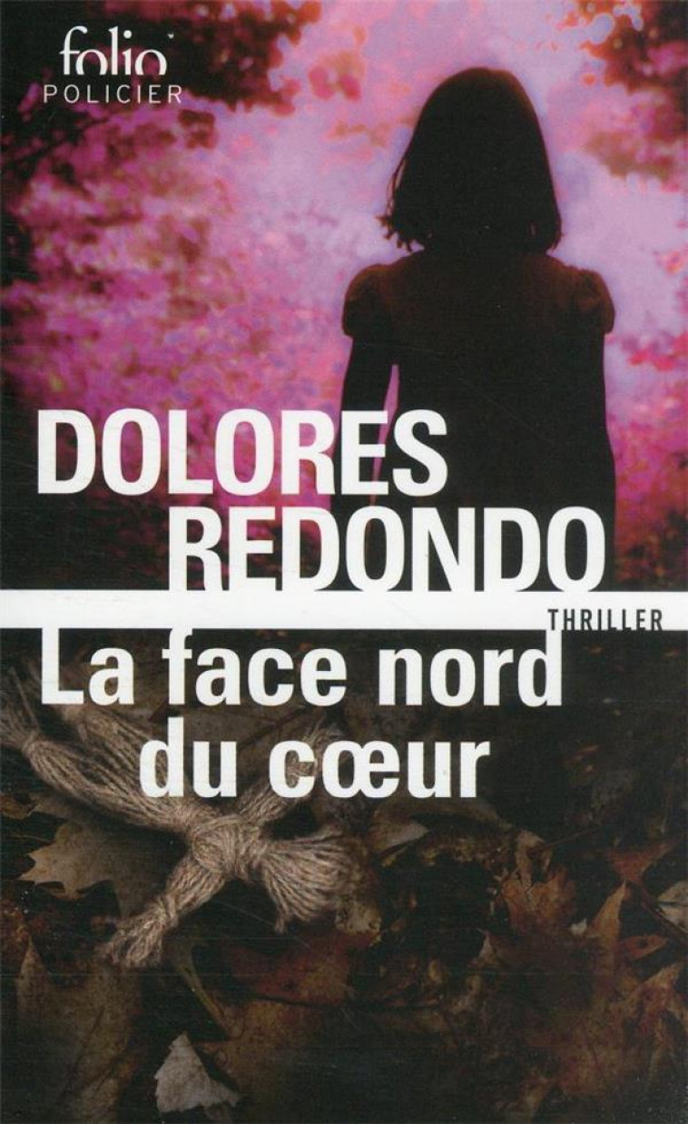 LA FACE NORD DU COEUR - DOLORES REDONDO MEIR - GALLIMARD