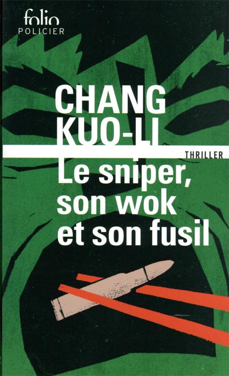 LE SNIPER, SON WOK ET SON FUSIL - CHANG KUO-LI - GALLIMARD