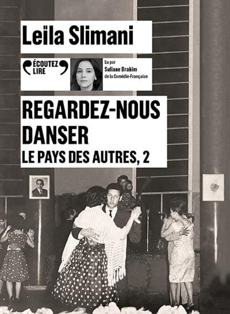 LE PAYS DES AUTRES 2, REGARDEZ-NOUS DANSER - LEILA SLIMANI - GALLIMARD