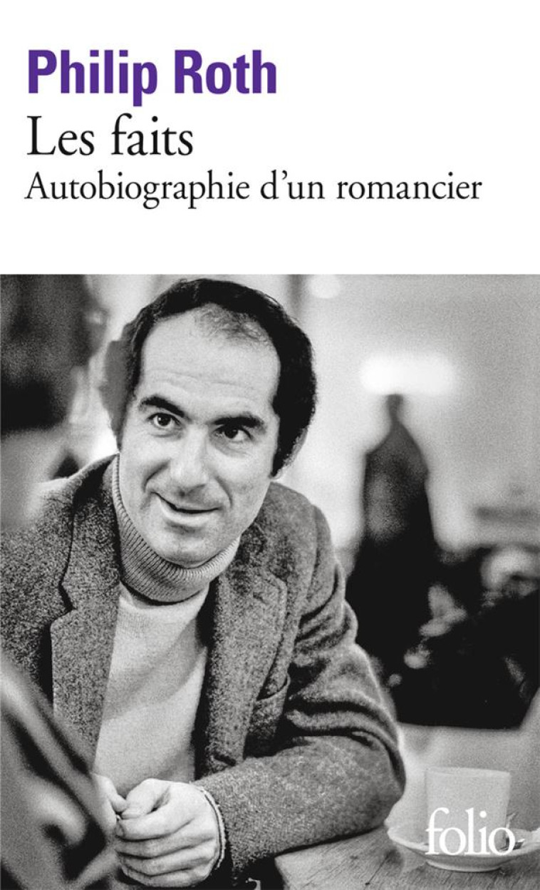 LES FAITS - AUTOBIOGRAPHIE D'UN ROMANCIER - PHILIP ROTH - GALLIMARD