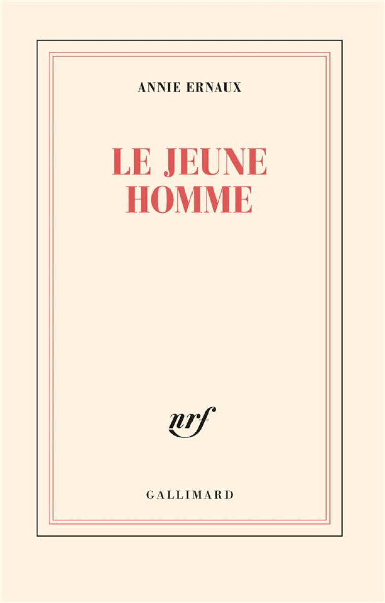 LE JEUNE HOMME - ANNIE ERNAUX - GALLIMARD