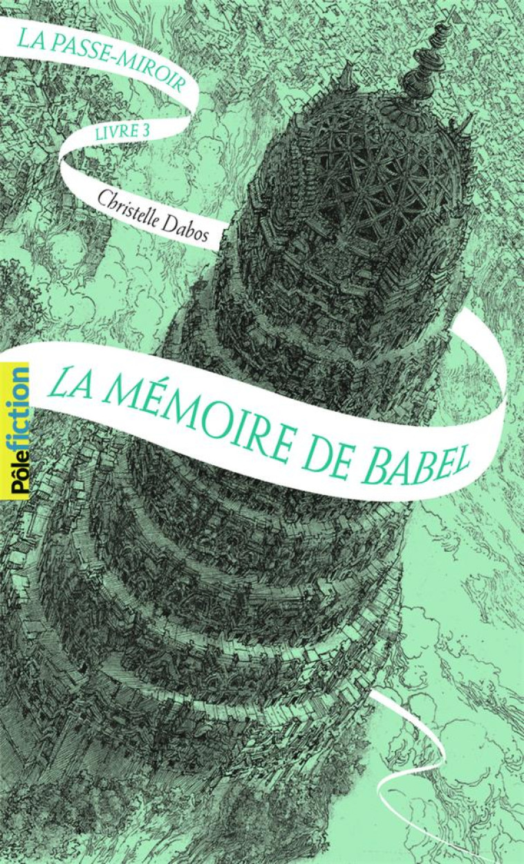 LA PASSE MIROIR T3 LA MEMOIRE DE BABEL - DABOS CHRISTELLE - GALLIMARD