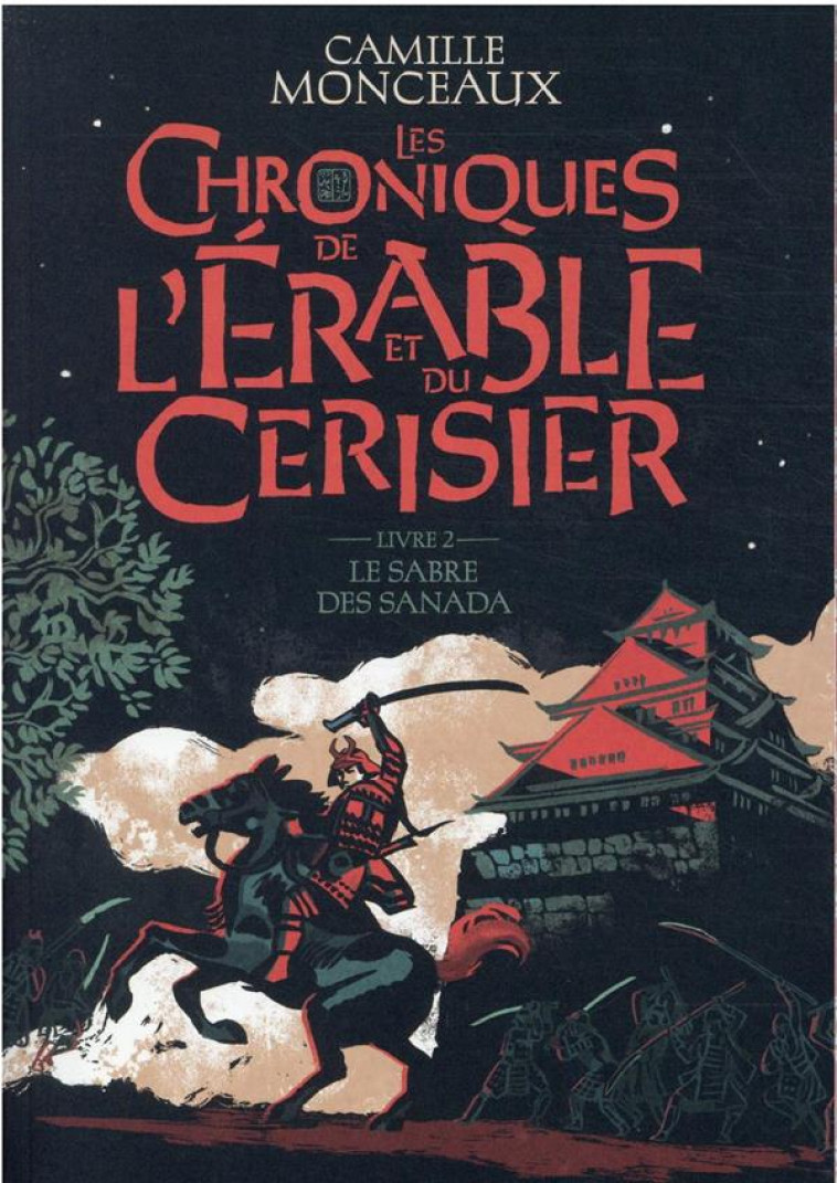 CHRONIQUES DE L'ERABLE ET DU CERISIER T02 LE SABRE DES SANADA - MONCEAUX CAMILLE - GALLIMARD