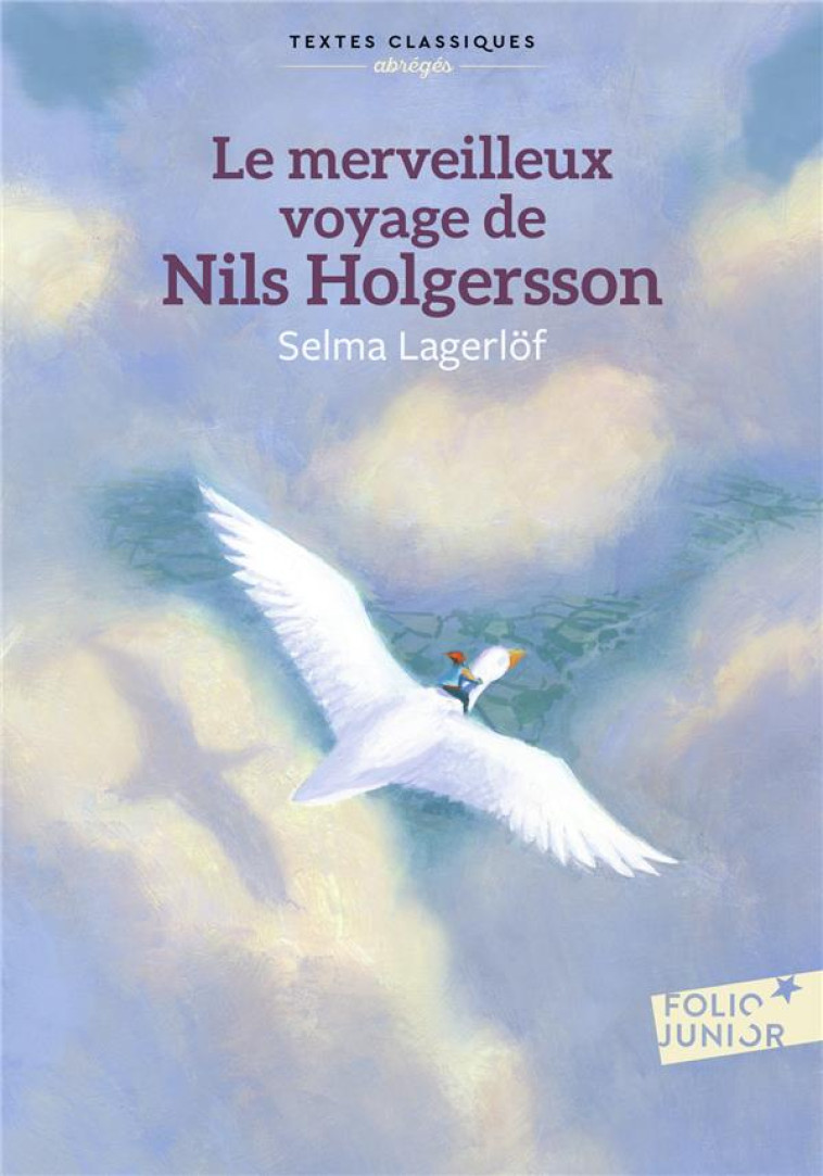 LE MERVEILLEUX VOYAGE DE NILS HOLGERSSON A TRAVERS LA SUEDE TEXTE ABREGE - LAGERLOF SELMA - GALLIMARD