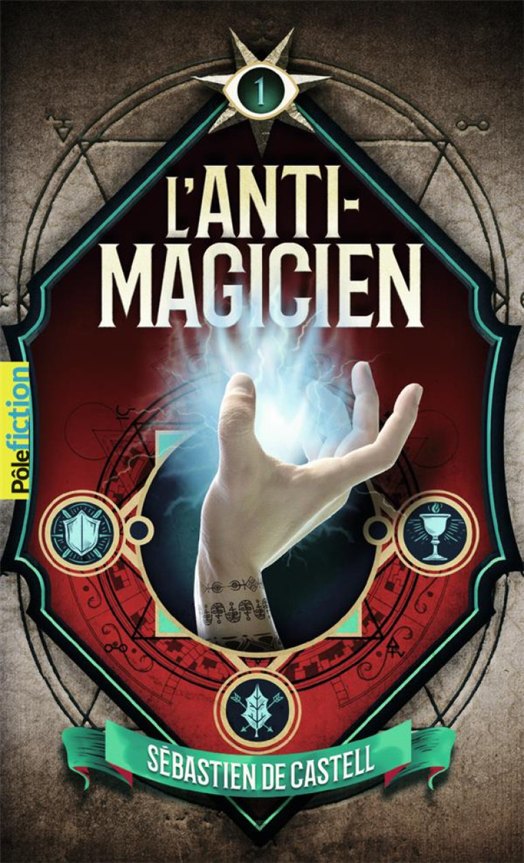 L'ANTI MAGICIEN T1 - CASTELL SEBASTIEN DE - GALLIMARD