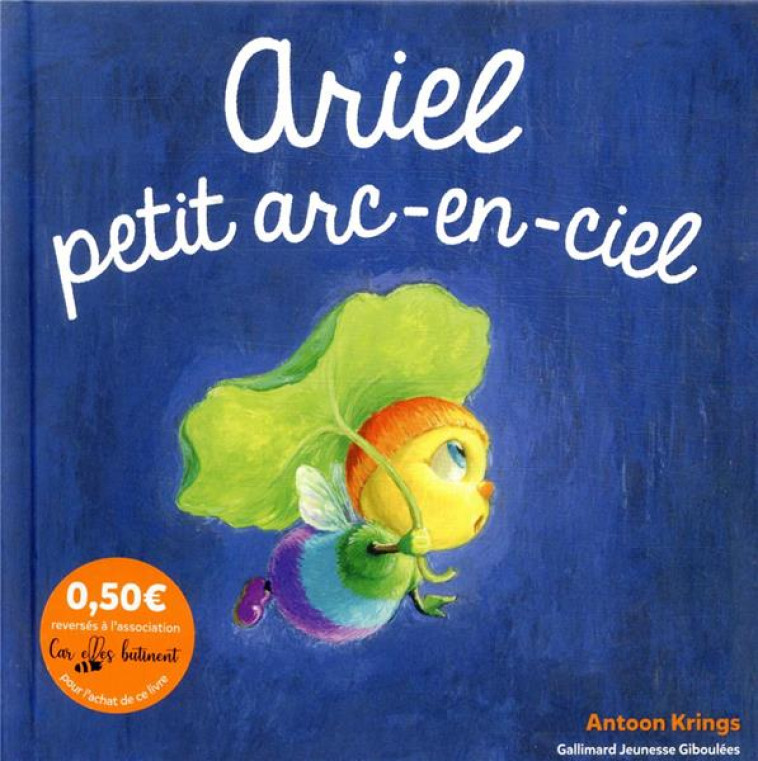 ARIEL, PETIT ARC EN CIEL - KRINGS ANTOON - GALLIMARD