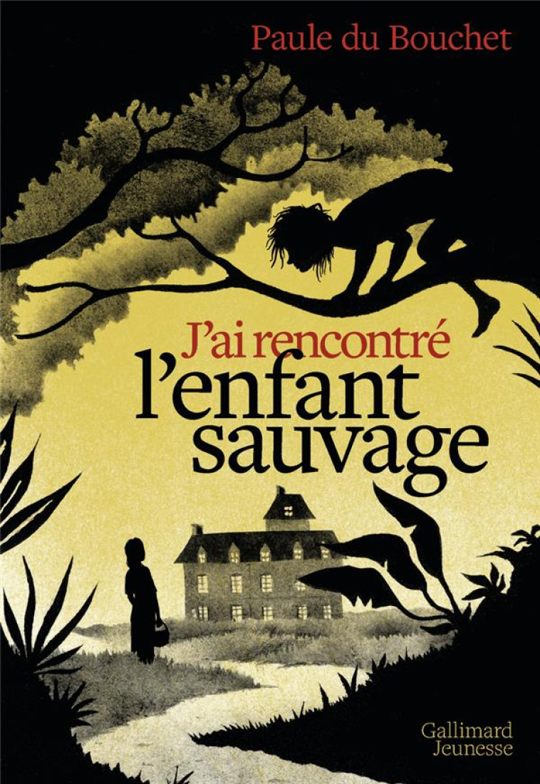 J'AI RENCONTRE L'ENFANT SAUVAGE - PAULE DU BOUCHET - GALLIMARD