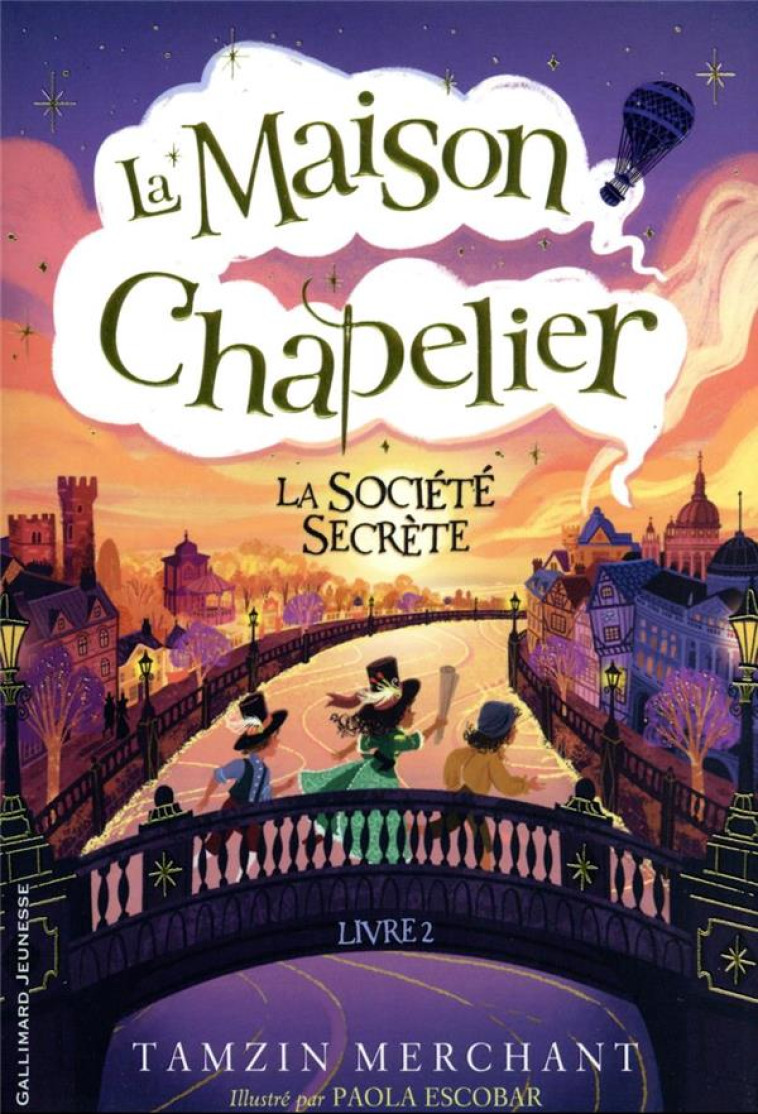 LA MAISON CHAPELIER T02 LA SOCIETE SECRETE - TAMZIN MERCHANT - GALLIMARD