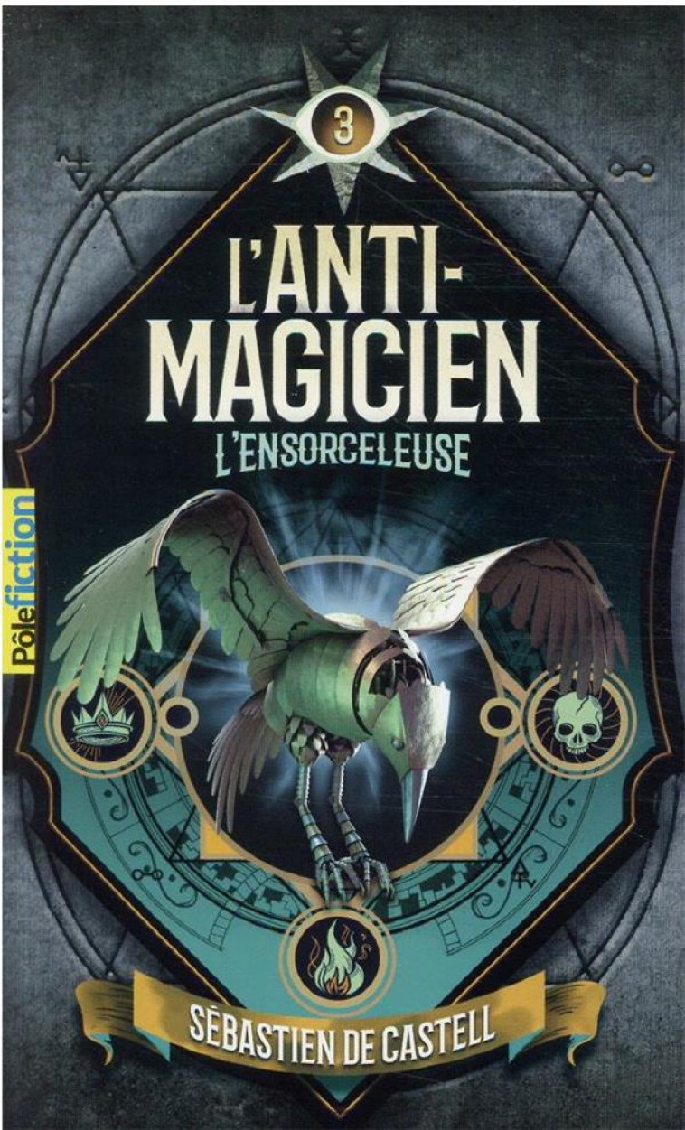 L'ANTI-MAGICIEN T03 L'ENSORCELEUSE - CASTELL SEBASTIEN DE - GALLIMARD