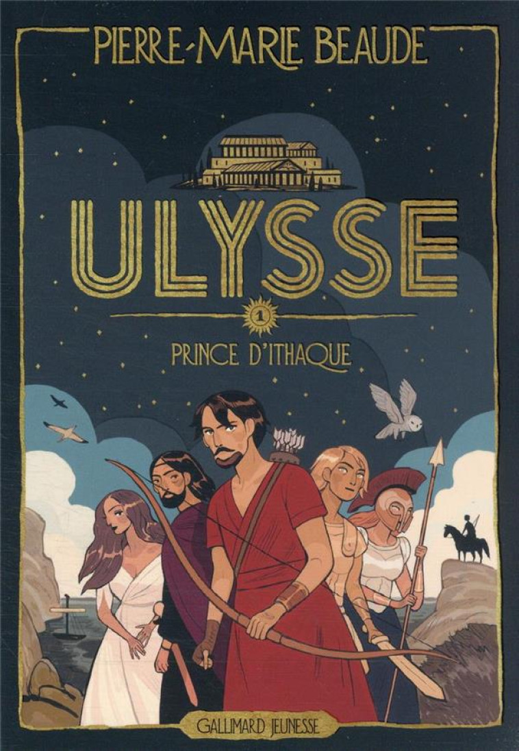 ULYSSE T01PRINCE D'ITHAQUE - PIERRE-MARIE BEAUDE - GALLIMARD