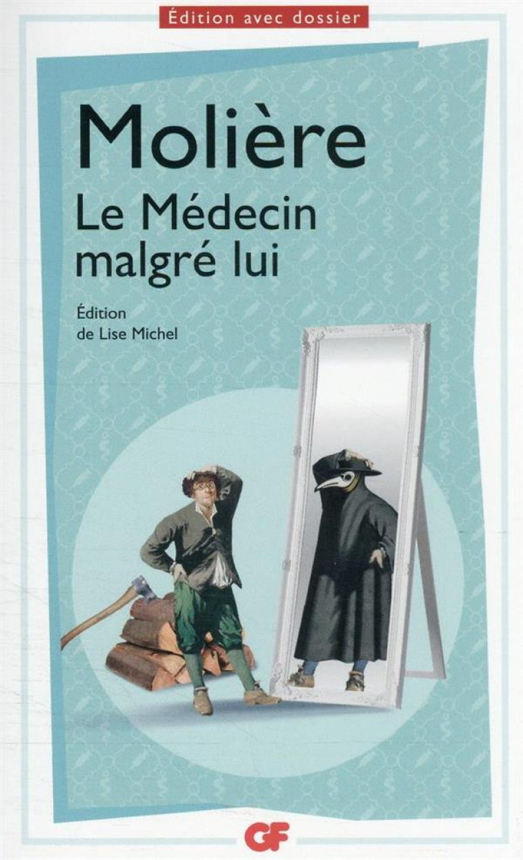 LE MEDECIN MALGRE LUI - MOLIERE - FLAMMARION