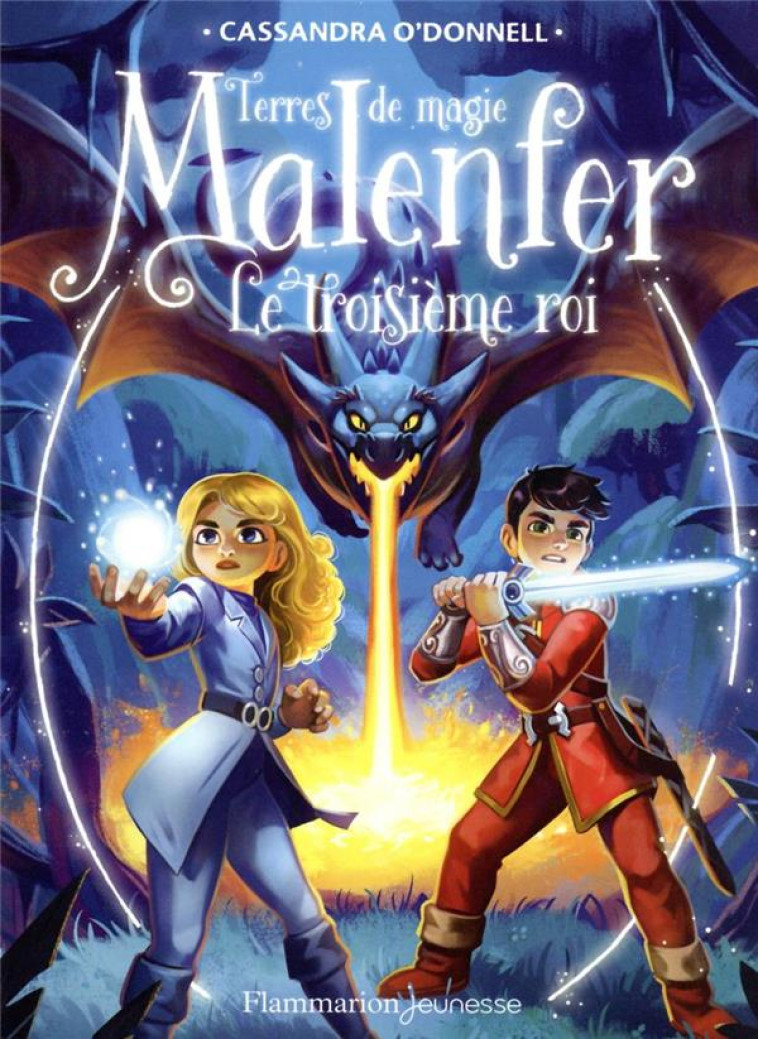 MALENFER T08 LE TROISIEME ROI - CASSANDRA O'DONNELL - FLAMMARION