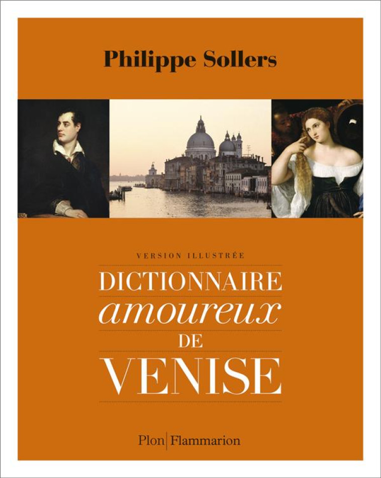 DICTIONNAIRE AMOUREUX DE VENISE - PHILIPPE SOLLERS - FLAMMARION