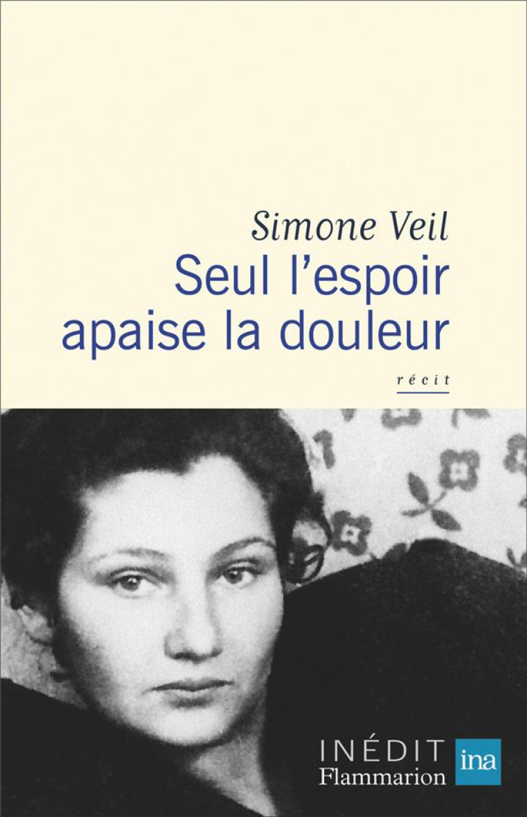 SEUL L'ESPOIR APAISE LA DOULEUR - VEIL SIMONE - FLAMMARION