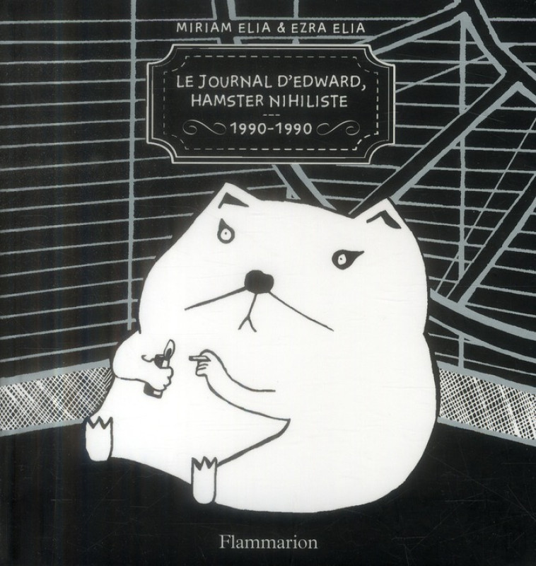 LE JOURNAL D'EDWARD, HAMSTER NIHILISTE 1990 -1990 - ELIA - Flammarion