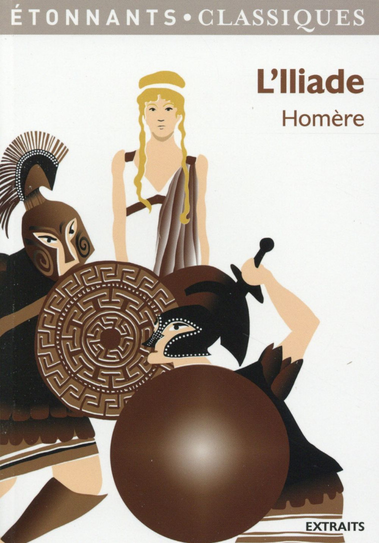 L'ILIADE 2015 EXTRAITS - HOMERE - Flammarion