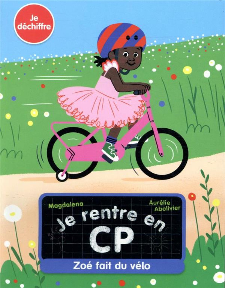 JE RENTRE EN CP - ZOE FAIT DU VELO - MAGDALENA/ABOLIVIER - FLAMMARION