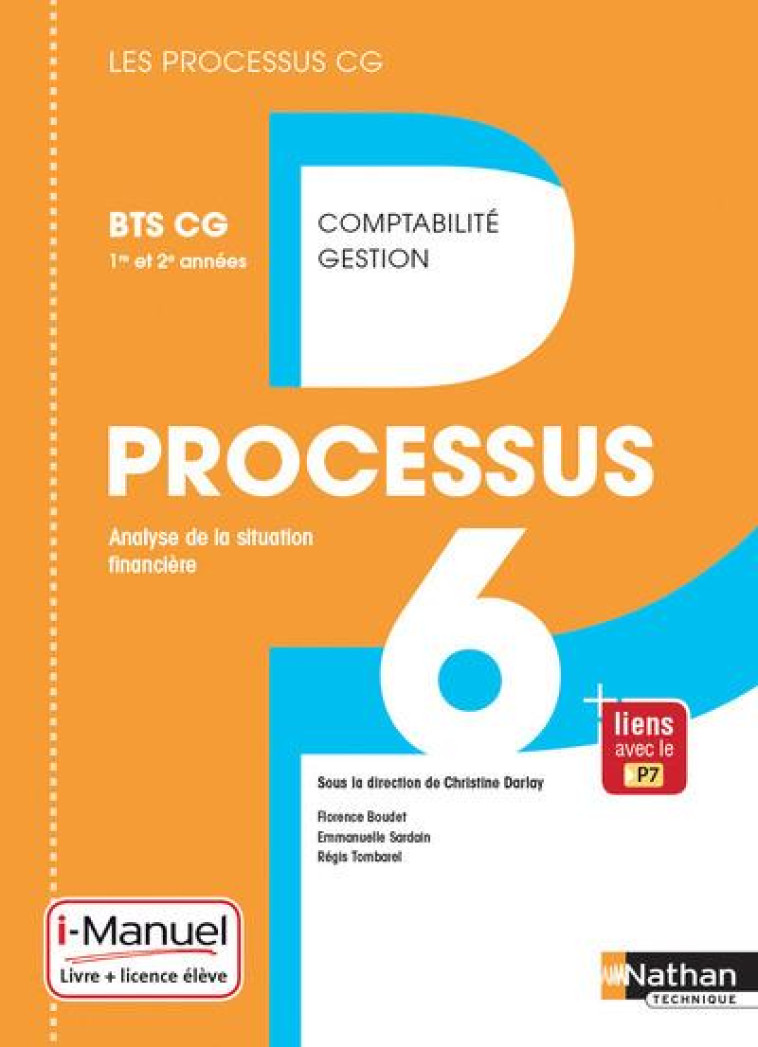 PROCESSUS 6 BTS CG 1ERE ET 2EME ANNEES (LES PROCESSUS CG) LIVRE + LICENCE ELEVE - 2017 - DARLAY/BOUDET - Nathan technique