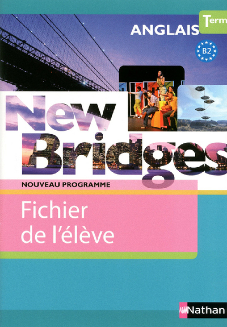 NEW BRIDGES TERM B2 FICHIER ELEVE 2012 STV CHAVILLE 2018-2019 - COLLECTIF - NATHAN