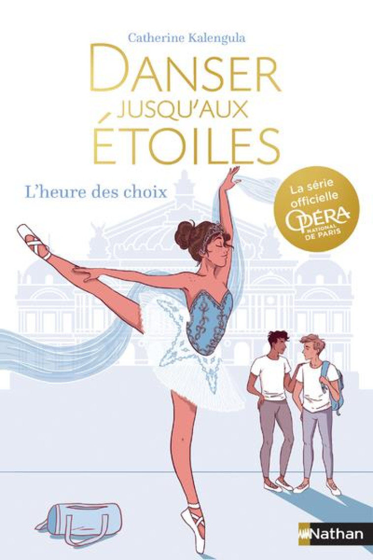 DANSER JUSQU'AUX ETOILES T04 L'HEURE DES CHOIX - KALENGULA CATHERINE - CLE INTERNAT