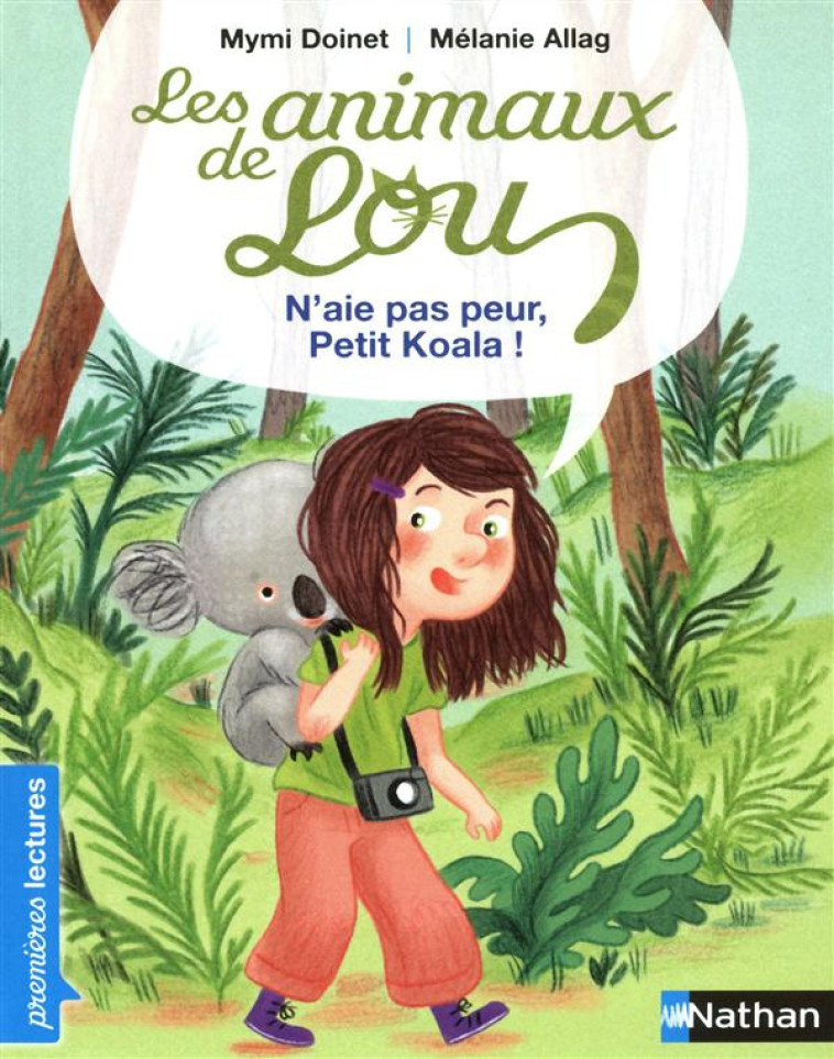 LES ANIMAUX DE LOU N'AIE PAS PEUR PETIT KOALA - DOINET/ALLAG - NATHAN