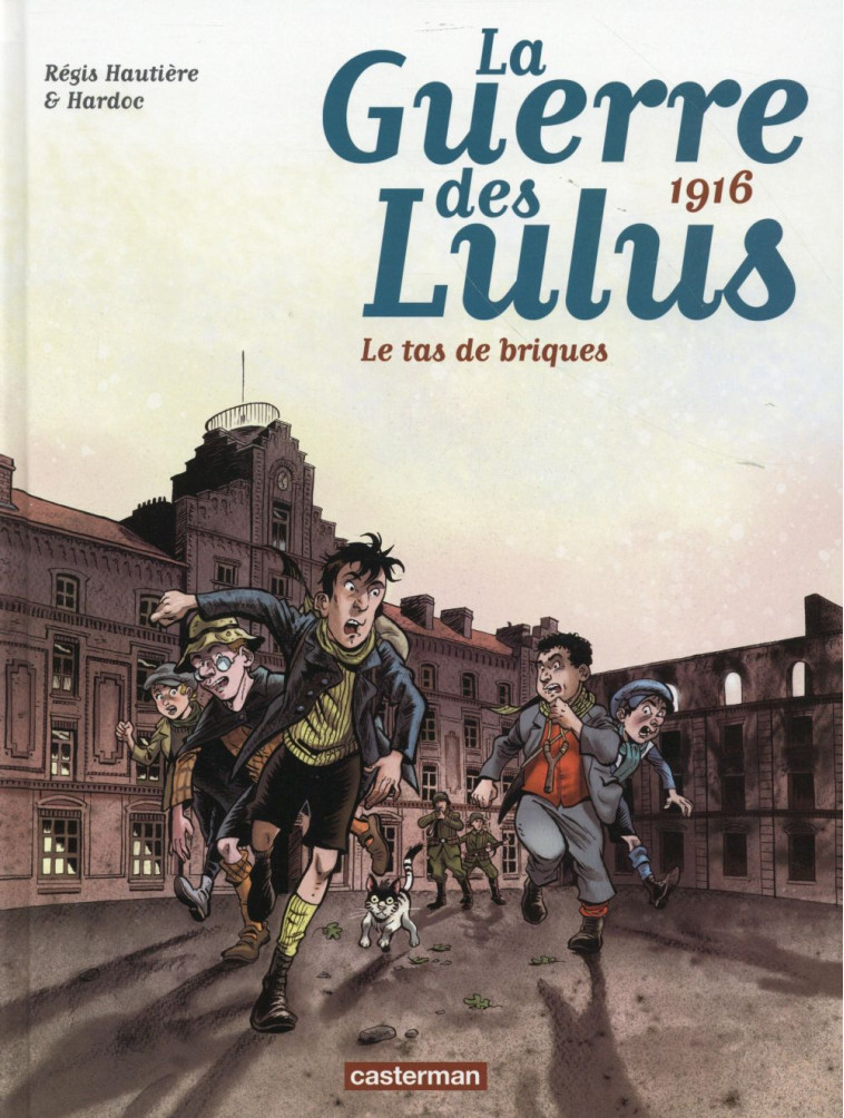 LA GUERRE DES LULUS T03 LA TAS DE BRIQUES - HAUTIERE/HARDOC - Casterman