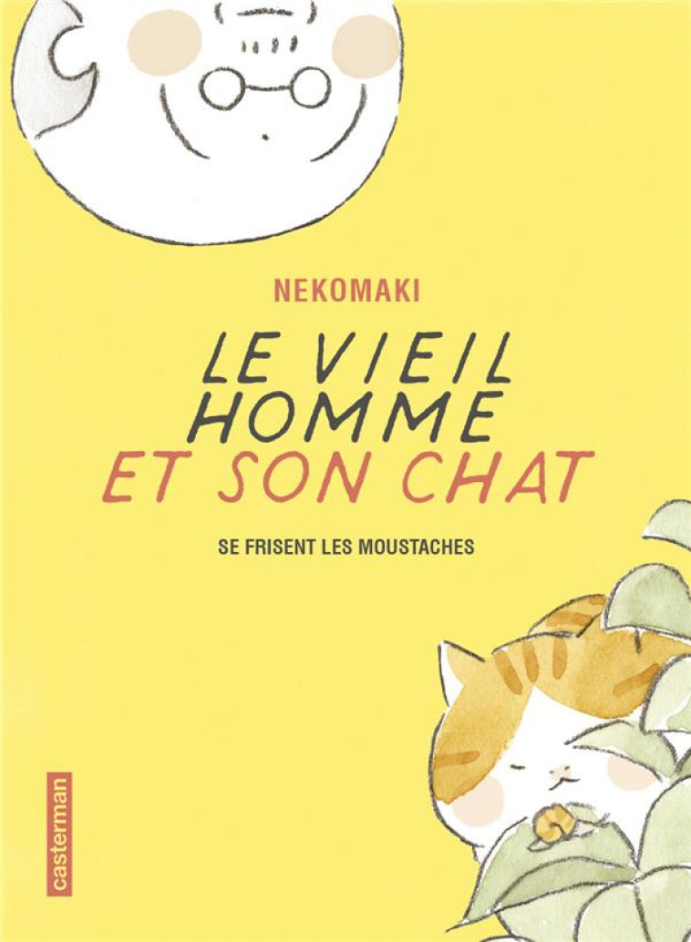 LE VIEIL HOMME ET SON CHAT - T03 - SE FRISE NT LES MOUSTACHES - NEKOMAKI/LEFRANCOIS - CASTERMAN