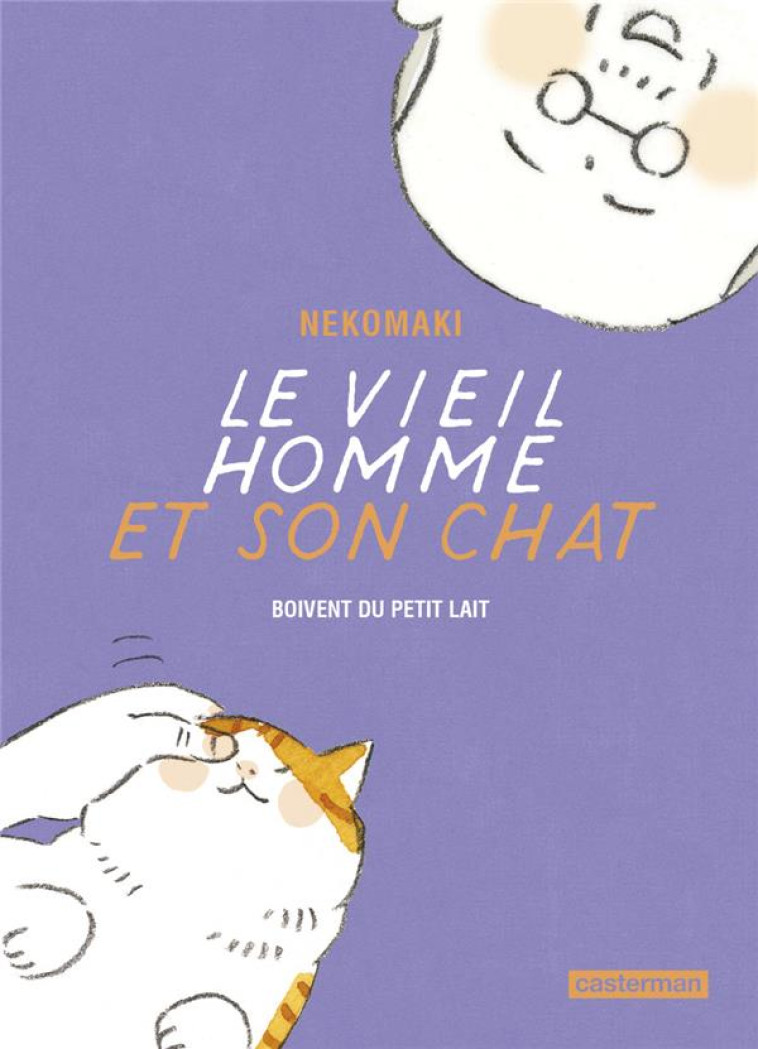 LE VIEIL HOMME ET SON CHAT - T04 - BOIVENT DU PETIT LAIT - NEKOMAKI - CASTERMAN