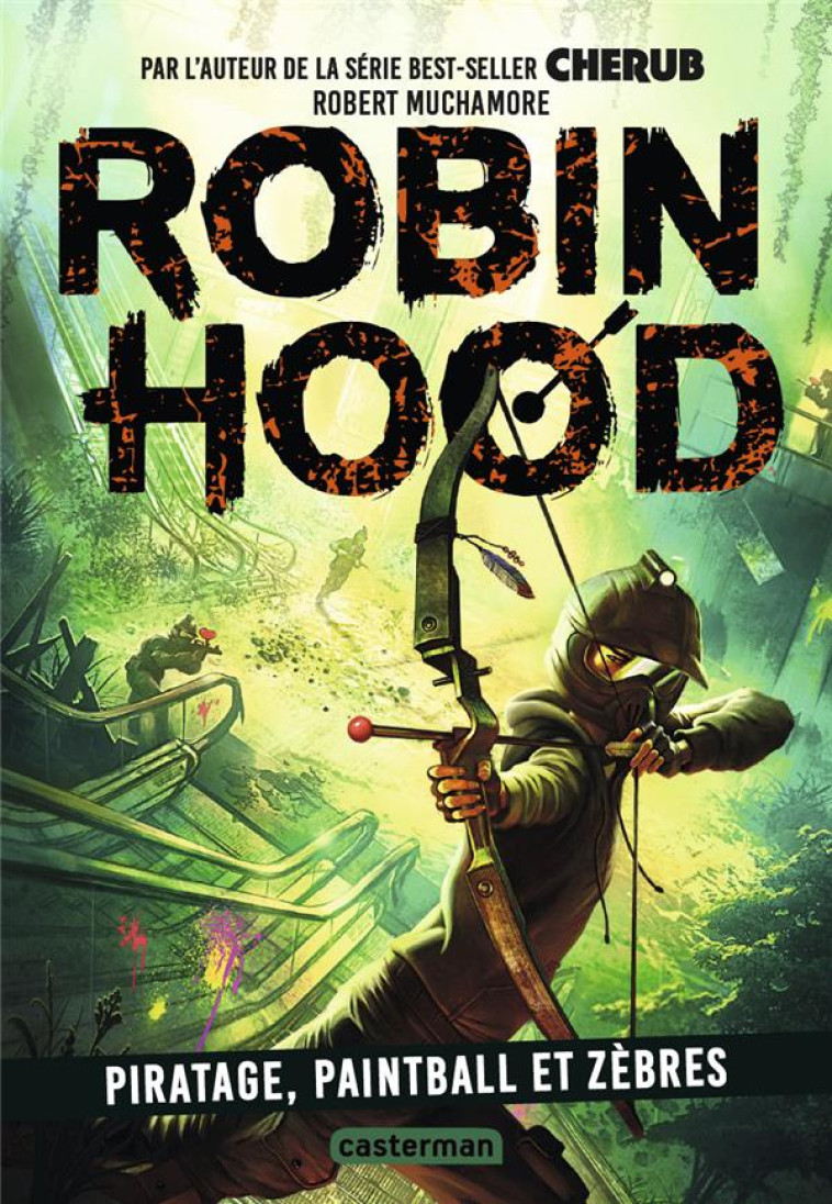 ROBIN HOOD T02 PIRATAGE, PAINTBALL ET ZEBRES - MUCHAMORE ROBERT - CASTERMAN