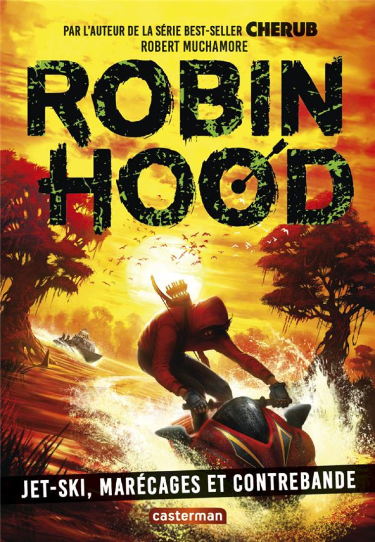 ROBIN HOOD T03  MARECAGE, JET-SKI ET CONTREBANDE - MUCHAMORE ROBERT - CASTERMAN