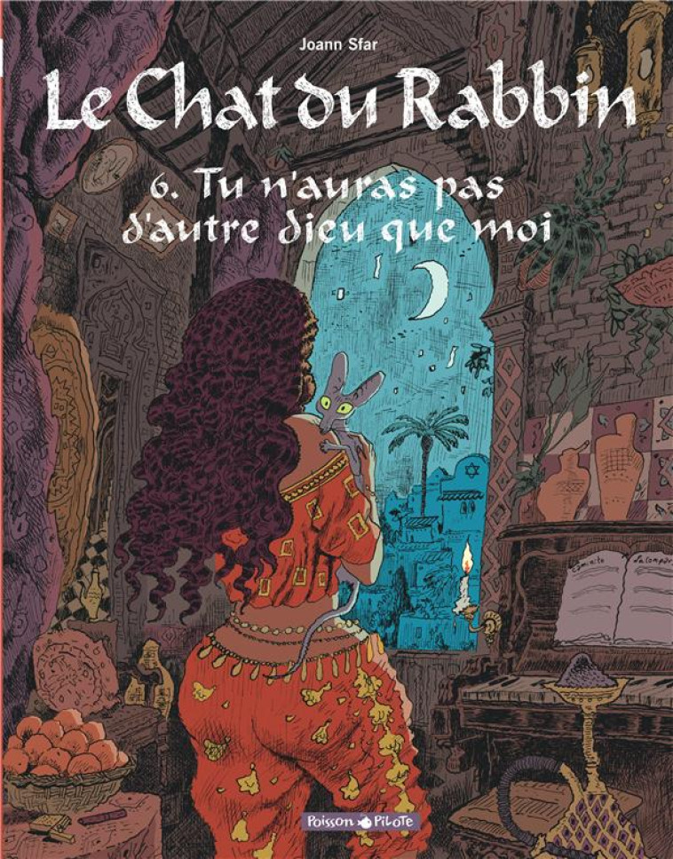 LE CHAT DU RABBIN T6 TU N'AURAS PAS D'AUTRE QUE DIEU QUE MOI - SFAR JOANN - Dargaud