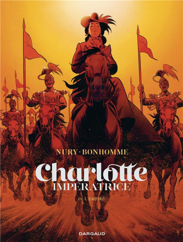 CHARLOTTE IMPERATRICE - T02 - L'EMPIRE - NURY FABIEN - DARGAUD