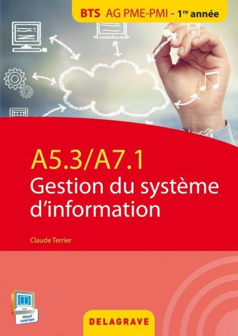 A5.3 A7.1 GESTION DU SYSTEME D'INFORMATION BTS AG PME PMI ELEVE - TERRIER CLAUDE - Delagrave