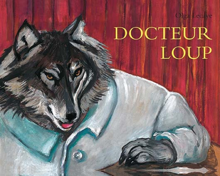 DOCTEUR LOUP - LECAYE OLGA - EDL