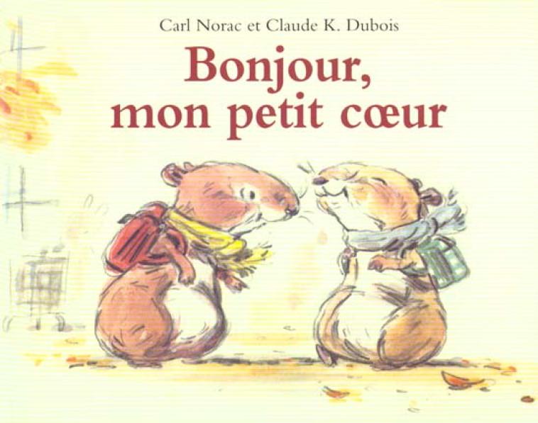 BONJOUR MON PETIT COEUR - NORAC/DUBOIS - EDL