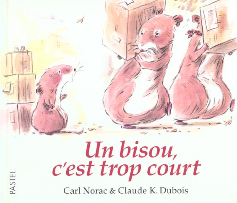 UN BISOU C'EST TROP COURT - NORAC/DUBOIS - EDL